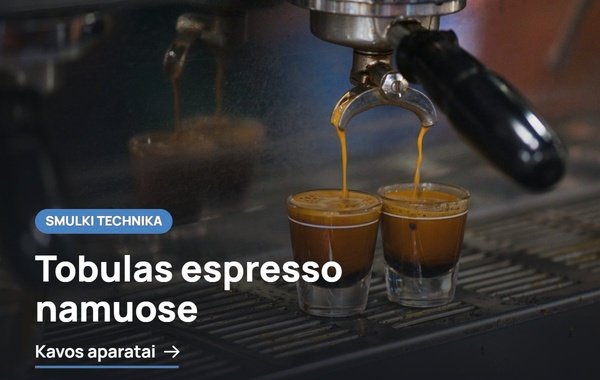 Tobulas espresso namuose